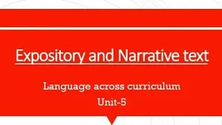 Expository text vs Narrative text/language across the curriculum/unit-5