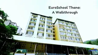 Explore EuroSchool Thane | A Campus Tour