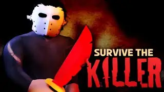 I played Survive The Killer game in Roblox and survived 3 times