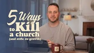 5 Ways To Kill A Church (and stifle its growth) | | Alan Mushegan, Jr.