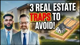 3 Real Estate Traps To Avoid!
