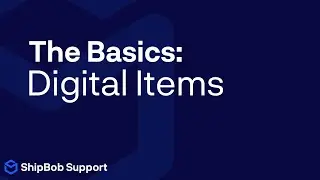 Managing Digital Items || ShipBob Support