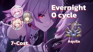 E2S1 Evernight 7-Cost 0 Cycle Aquila | HSR 3.7 showcase