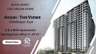 Adani The Views | Ghatkopar East | Rudraksha Properties