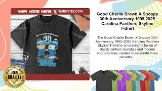 Good Charlie Brown X Snoopy 30th Anniversary 1995 2025 Carolina Panthers Skyline T-Shirt