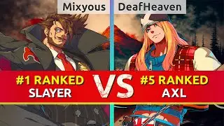 GGST ▰ Mixyous (#1 Ranked Slayer) vs DeafHeaven (#5 Ranked Axl). High Level Gameplay