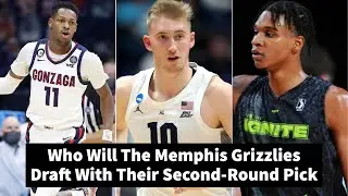Who Will The Memphis Grizzlies Draft With Their Second-Round Pick