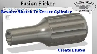 Fusion Flicker — вращайте эскиз, чтобы создать цилиндр и канавки в Fusion 360