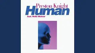 Human (feat. Hello Meteor)