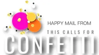 This Calls for Confetti Happy Mail