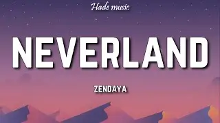 Zendaya - Neverland (Lyrics)