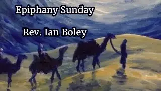 Epiphany Sunday - January 4, 2026 - Sanctuary Message