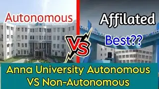 Anna University Autonomous Vs Non Autonomous Engineering College Difference,Best??