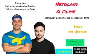 Netoland o filme (teaser oficial) estralado por @luccasneto e @felipeneto 