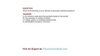 Which of the following is not an element of descriptive statistical problems?