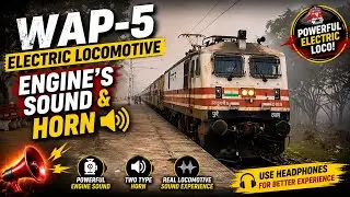 WAP-5 Electric Locomotive Engine's Sound & Horn | Indian Railways