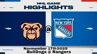 Atlanta BullDogs @ New York Rangers 11\17\25