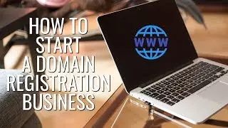 How To Start A Domain Registration Business | Domain Name Business | Domain Name Flipping