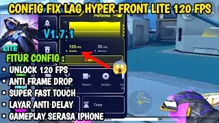 Config Fix Lag Hyper Front Lite 120 Fps Update Terbaru V1.7.1