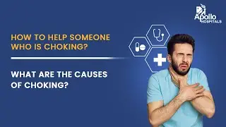 Apollo Hospitals | What Are The Causes Of Choking? | Dr. Himaaldev G.J.