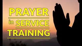 Prayer in (Service Training) INSET