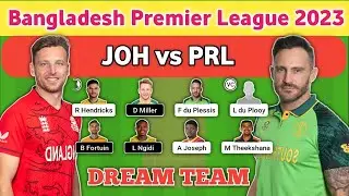 JOH vs PRL Dream 11 Team| JOH vs PRL Dream 11 prediction| JOH vs PRL Dream Team|2023