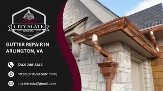 Gutter Repair in Arlington, VA | City Slate Roofing