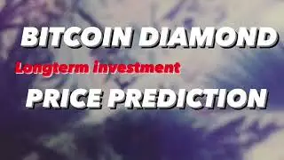 BITCOIN DIAMOND PRICE PREDICTION 2021