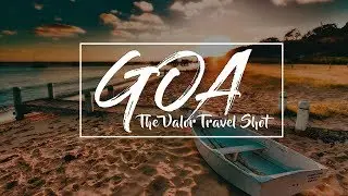 Goa | The Valor Travel Shot | Travel Movie 2018