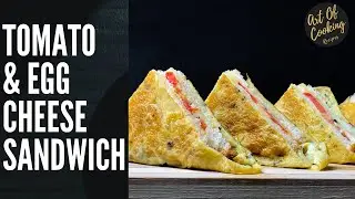 Tomato And Egg Cheese Sandwich | सैंडविच | Cheese Sandwich With A Twist | Art Of Cooking Recipes