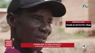 Focus Faits Divers du 11 f&eacute;vrier 2026|Cannibalisme ou crime ritualiste? Le Myst&egrave;re du Coupeur de T..