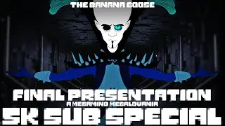 (5k Special) Final Presentation | A Megamind Megalovania | The Banana Goose
