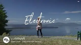 Best Sad Electronic Music for Video [ LUMINAR - Start Over   Instrumental Version ]