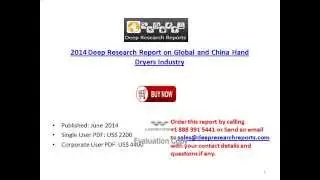 2014 Deep Research Report on Global and China Hand Dryers Industry