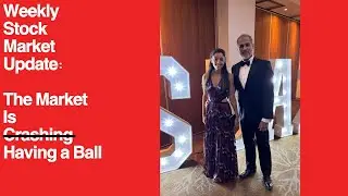 Weekly Stock Market Update: The Market is Having a Ball