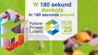 Future Private Labels 2025 - relacja z wydarzenia / report from the event