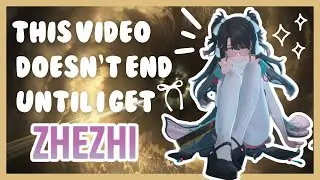 this video doesn't end until i get zhezhi! *.·✧ ✦