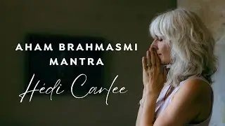 Aham Brahmasmi - Live mantra music by H&eacute;di Carlee