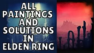 ALL PAINTINGS IN ELDEN RING (WITH SOLUTIONS AND REWARDS)