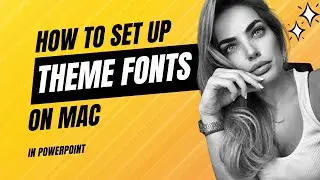 How to set up theme fonts in PowerPoint on a Mac