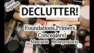 MAKEUP DECLUTTER + ORGANIZE | Foundations, Primer, Concealers, Mascaras & Browproducts!