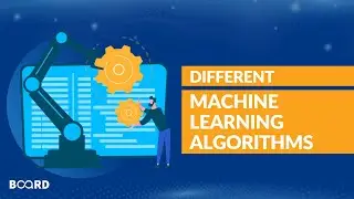 Different Machine Learning Algorithms | Machine Learning Course | Board Infinity