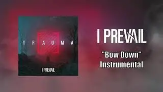 I Prevail - Bow Down Instrumental (Studio Quality)