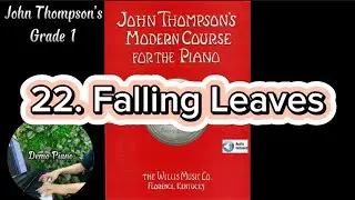 22. Falling Leaves | The FIRST Grade Book | John Thompson&rsquo;s Modern Course For The Piano