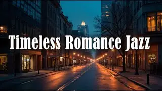 Timeless Romance Jazz &ndash; Smooth Sax Instrumentals