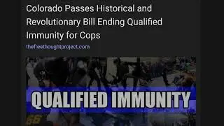 Colorado Passes Historical and Revolutionary Bill Ending Qualified Immunity for Cops