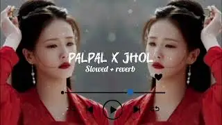 PalPal x Jhol | slowed+reverb| trending songs|   #slowed+reverb #trendingsong