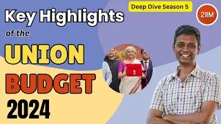 Key Highlights of Budget 2024 | Deep Dive season 5 | 2IIM CAT Prep |