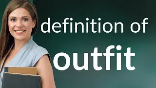 Outfit &bull; what is OUTFIT definition
