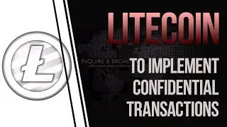 Litecoin to introduce confidential transactions in 2019 through a soft fork